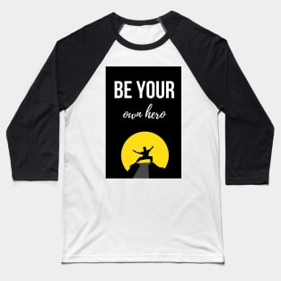 Be Your Own Hero Baseball T-Shirt